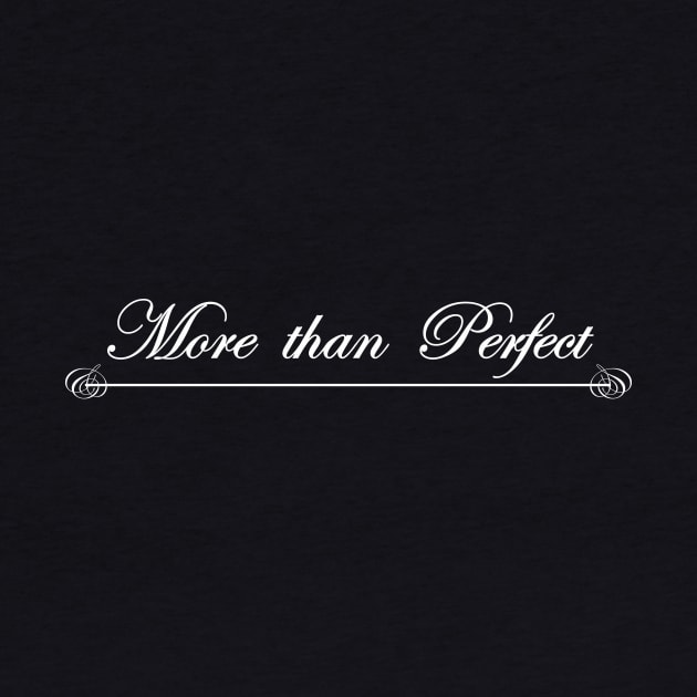 more than perfect by NotComplainingJustAsking